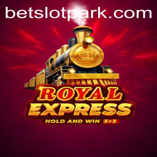 Discovering RoyalExpress: The Latest Buzz in SlotPark's Gaming Universe